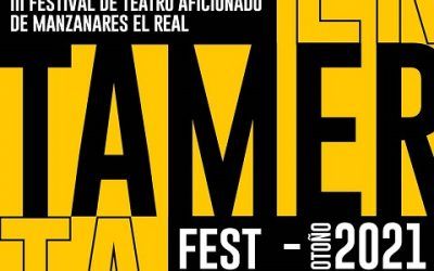 Festival de Teatro Aficionado de Manzanares El Real: TAMERFEST 2021